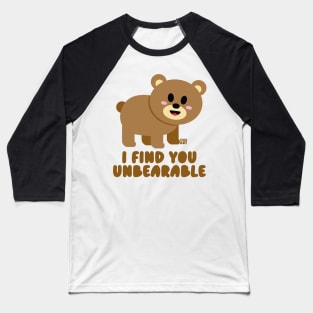 UNBEARABLE Baseball T-Shirt